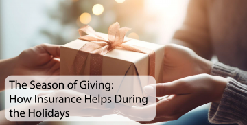 The Season of Giving: How Insurance Helps During the Holidays